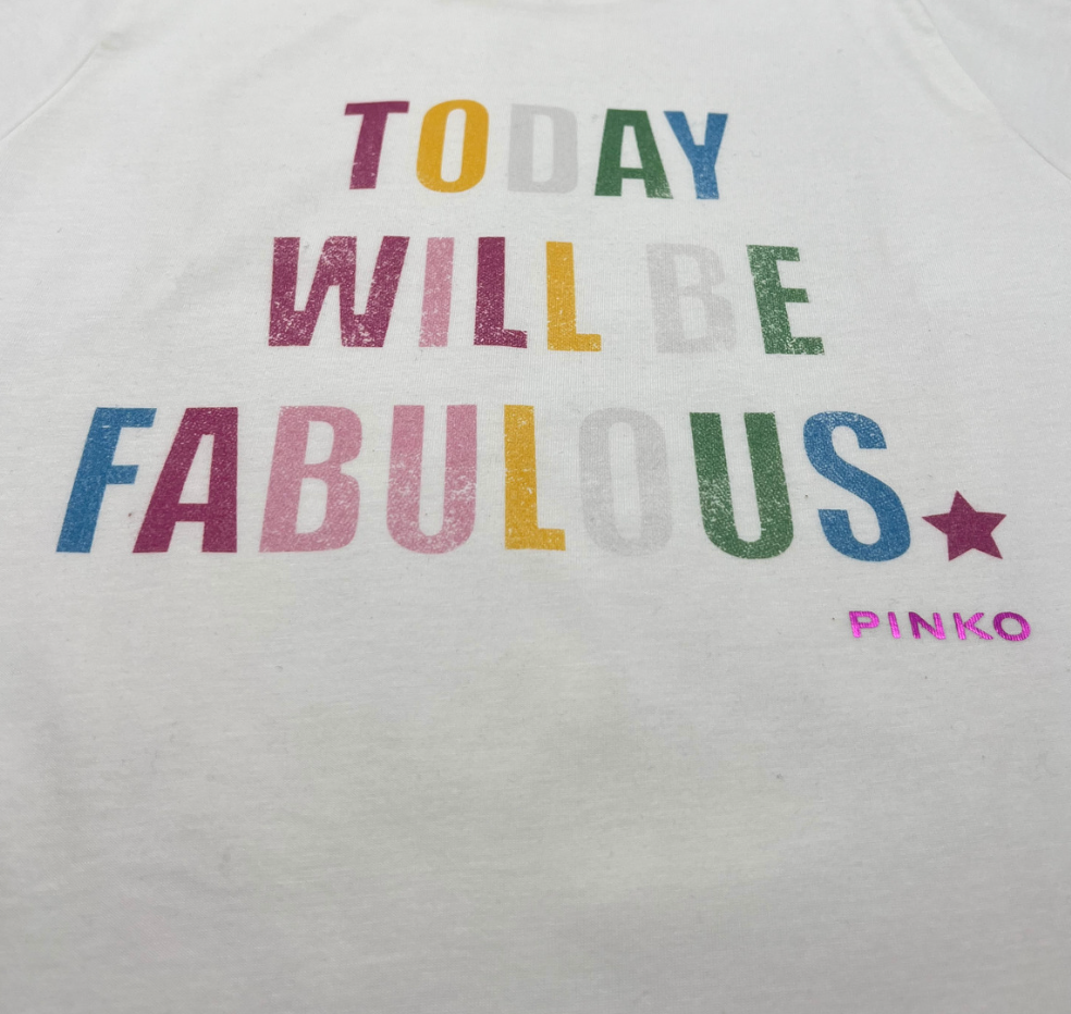 PINKO - T-shirt today will be fabulous - 12 ans
